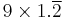 9 \times 1.\overline{2}\ 