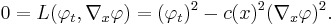 0 = L(\varphi_t,\nabla_x\varphi) = (\varphi_t)^2 - c(x)^2(\nabla_x \varphi)^2.