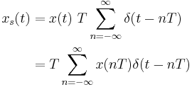 
\begin{align}
x_s(t) & {} = x(t) \ T \sum_{n=-\infty}^{\infty} \delta(t - nT) \\
& {} = T \sum_{n=-\infty}^{\infty} x(nT) \delta(t - nT)
\end{align}
