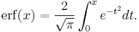 \operatorname{erf}(x) = \frac{2}{\sqrt{\pi}}\int_{0}^x e^{-t^2} dt.