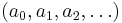 (a_0, a_1, a_2, \dots )