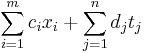  \sum_{i=1}^m{c_i x_i} %2B \sum_{j=1}^n{d_j t_j} 