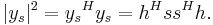 \ |y_s|^2 = {y_s}^H y_s = h^H s s^H h.\, 