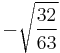 -\sqrt{\frac{32}{63}}\!\,