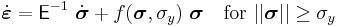 
   \dot{\boldsymbol{\varepsilon}} = \mathsf{E}^{-1}~\dot{\boldsymbol{\sigma}} %2B f(\boldsymbol{\sigma}, \sigma_y)~\boldsymbol{\sigma}  \quad \mathrm{for}~||\boldsymbol{\sigma}|| \ge \sigma_y
 