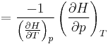 
= \frac{-1}{\left(\frac{\partial H}{\partial T}\right)_p}
  \left(\frac{\partial H}{\partial p}\right)_T
