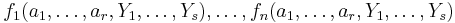 f_1(a_1,\ldots, a_r, Y_1,\ldots, Y_s), \ldots, f_n(a_1,\ldots, a_r, Y_1,\ldots, Y_s) \, 