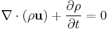   \nabla \cdot (\rho \mathbf{u})  %2B \frac{\partial \rho}{\partial t} = 0 \,\!