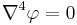 \nabla^4\varphi=0