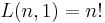  L(n,1) = n!