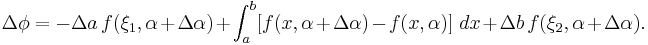 \Delta\phi=-\Delta a\,f(\xi_1,\alpha%2B\Delta\alpha)%2B\int_a^b[f(x,\alpha%2B\Delta\alpha)-f(x,\alpha)]\;dx%2B\Delta b\,f(\xi_2,\alpha%2B\Delta\alpha).\,