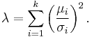 \lambda=\sum_{i=1}^k \left(\frac{\mu_i}{\sigma_i}\right)^2.