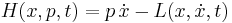  H(x, p, t) = p \,\dot x - L(x,\dot x, t)\,