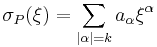 \sigma_P (\xi) = \sum_{|\alpha|= k} a_\alpha\xi^\alpha