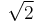 \textstyle{\sqrt{2}}