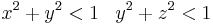  x^2 %2B y^2 <1 \;\;\; y^2 %2B z^2 <1 