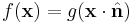 f(\mathbf{x}) = g(\mathbf{x} \cdot \hat{\mathbf n})