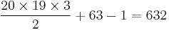 {{20 \times 19 \times 3} \over 2} %2B 63 - 1 = 632