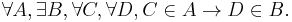 \forall A, \exists B, \forall C, \forall D, C \in A \rightarrow D\in B.