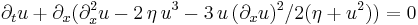 \displaystyle \partial_t u %2B \partial_x (\partial_x^2 u - 2\, \eta\, u^3 - 3\, u\, (\partial_x u)^2/2(\eta%2Bu^2)) = 0