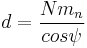 d= \frac{N m_n}{cos \psi}