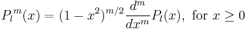 {P_l}^m(x) = (1-x^2)^{m/2} \frac{d^m}{dx^m} P_l(x), \text{ for } x \ge 0