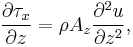 \frac{\partial \tau_x}{\partial z} = \rho A_z \frac{\partial^2 u}{\partial z^2},\,\!