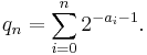 q_n = \sum_{i = 0}^n 2^{-a_i - 1}.