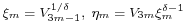 \scriptstyle \xi_m \;=\; V_{3m - 1}^{1 / \delta}, \ \eta_m \;=\; V_{3m} \xi _m^ {\delta - 1}