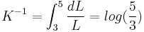 K^{-1}=\int_{3}^{5}{dL \over L} = log({5 \over 3})