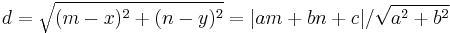 d=\sqrt{(m-x)^2%2B(n-y)^2}= |am%2Bbn%2Bc|/\sqrt{a^2%2Bb^2}