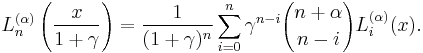 L_n^{(\alpha)}\left(\frac{x}{1%2B\gamma} \right)= \frac{1}{(1%2B\gamma)^n} \sum_{i=0}^n \gamma^{n-i} {n%2B\alpha \choose n-i} L_i^{(\alpha)}(x).