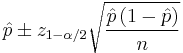 \hat p \pm z_{1- \alpha /2} \sqrt{ \frac{\hat p \left ( 1- \hat p \right )}{n}}