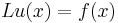 Lu(x)=f(x)