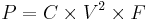 P = C \times V^2 \times F