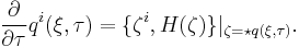 \frac{\partial }{\partial \tau }q^{i}(\xi ,\tau ) = \{\zeta ^{i},H(\zeta )\}|_{\zeta =\star q(\xi ,\tau )}.