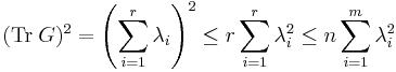 (\mathrm{Tr}\;G)^2 = \left( \sum_{i=1}^r \lambda_i \right)^2 \leq r \sum_{i=1}^r \lambda_i^2 \leq n \sum_{i=1}^m \lambda_i^2 