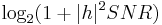 \log_2 (1%2B|h|^2 SNR)