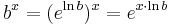 b^x = (e^{\ln b})^x = e^{x \cdot\ln b}