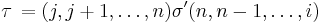 \tau\,=(j,j%2B1,\ldots,n)\sigma'(n,n-1,\ldots,i)