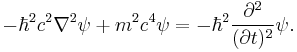  - \hbar^2 c^2 \mathbf{\nabla}^2 \psi %2B m^2 c^4 \psi = - \hbar^2 \frac{\partial^2}{(\partial t)^2} \psi. 