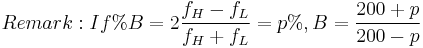 Remark:If�%B =2 \frac{f_H-f_L}{f_H%2Bf_L} = p% , B = \frac{200%2Bp}{200-p} 