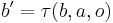 b' = \tau(b,a,o)