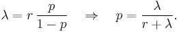 
    \lambda = r\,\frac{p}{1-p} \quad \Rightarrow \quad p = \frac{\lambda}{r%2B\lambda}.
  