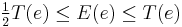 \tfrac{1}{2}T(e) \leq E(e) \leq T(e)