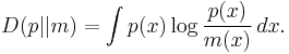 D(p||m) = \int p(x)\log\frac{p(x)}{m(x)}\,dx.