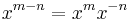 \ x^{m-n}=x^m x^{-n}