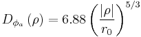 
D_{\phi_{a}} \left ({\mathbf{\rho}} \right )
= 6.88 \left ( \frac{\left | \mathbf{\rho} \right |}{r_{0}} \right ) ^{5/3}
