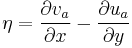 \eta=\frac{\partial v_a}{\partial x} - \frac{\partial u_a}{\partial y}