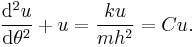 \frac{\mathrm{d}^{2}u}{\mathrm{d}\theta ^{2}}%2Bu=\frac{k u}{m h^2} = C u.